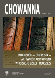 Okładka: Chowanna 2011, R. 54 (67), T. 1 (36): Twórczość – ekspresja – aktywność artystyczna w rozwoju dzieci i młodzieży