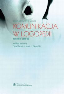 Okładka: Komunikacja w logopedii. Terapia, wspomaganie, wsparcie
