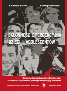 Okładka: Skłonność emergencyjna dzieci i adolescentów. Utopia socjoempatycznej podmiotowości, zachowania ryzykowne a potencjał ekspresyjny spotkania
