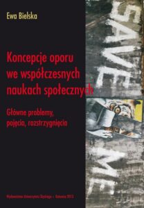 Okładka: Koncepcje oporu we współczesnych naukach społecznych. Główne problemy, pojęcia, rozstrzygnięcia