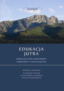 Okładka: Edukacja Jutra. Aksjologiczno-kulturowy fundament edukacji jutra