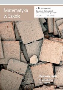 Okładka: Matematyka w Szkole. Czasopismo dla nauczycieli szkół podstawowych i gimnazjów. Nr 45