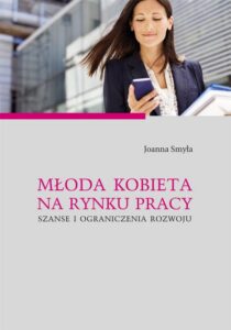 Okładka: Młoda kobieta na rynku pracy. Szanse i ograniczenia rozwoju