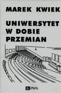 Okładka: Uniwersytet w dobie przemian. Adaptacje instytucji akademickich do nowych warunków w Polsce i Europie