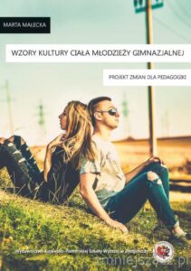Okładka: Wzory kultury ciała młodzieży gimnazjalnej. Projekt zmian dla pedagogiki