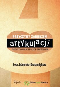 Okładka: Przyczyny zaburzeń artykulacji zlokalizowane w układzie obwodowym