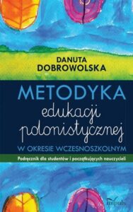 Okładka: Metodyka edukacji polonistycznej. w okresie wczesnoszkolnym