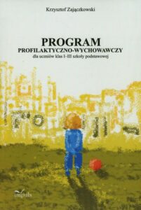 Okładka: Program profilaktyczno-wychowawczy. dla uczniów klas 1-3 szkoły podstawowej