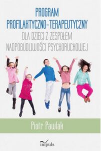 Okładka: Program profilaktyczno-terapeutyczny dla dzieci z zespołem nadpobudliwości psychoruchowej