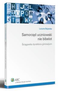 Okładka: Samorząd uczniowski nie bibelot. Ściągawka dyrektora gimnazjum