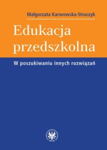 Okładka: Edukacja przedszkolna. W poszukiwaniu innych rozwiązań