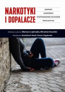 Okładka: Narkotyki i dopalacze. Zjawisko, zagrożenia, rozpoznawanie zachowań, profilaktyka