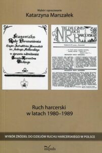 Okładka: Ruch harcerski w latach 1980–1989. Wybór źródeł do dziejów ruchu harcerskiego w Polsce