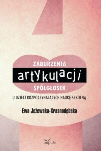 Okładka: Zaburzenia artykulacji spółgłosek u dzieci rozpoczynających naukę szkolną