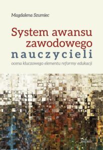 Okładka: System awansu zawodowego nauczycieli. Ocena kluczowego elementu reformy edukacji