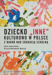 Okładka: Dziecko "inne" kulturowo w Polsce. Z badań nad edukacją szkolną