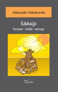 Okładka: Edukacja. Korzenie – źródła – narracje