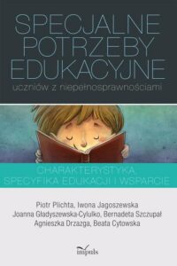 Okładka: Specjalne potrzeby edukacyjne uczniów z niepełnosprawnościami. Charakterystyka, specyfika edukacji i wsparcie