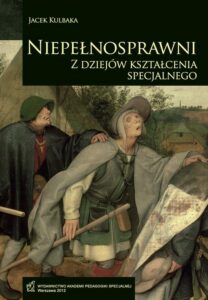 Okładka: Niepełnosprawni. Z dziejów kształcenia specjalnego