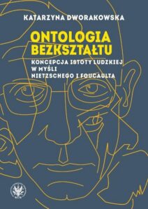 Okładka: Ontologia bezkształtu. Koncepcja istoty ludzkiej w myśli Nietzschego i Foucaulta
