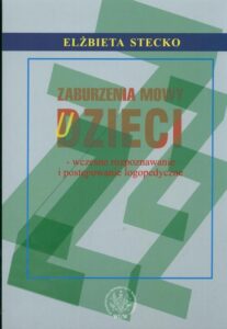 Okładka: Zaburzenia mowy u dzieci. Wczesne rozpoznawanie i postępowanie logopedyczne