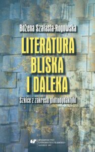 Okładka: Literatura bliska i daleka. Szkice z zakresu glottodydaktyki