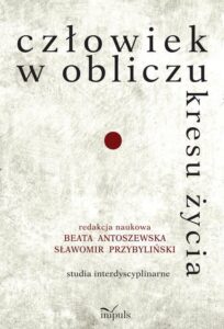 Okładka: Człowiek w obliczu kresu życia. Studia interdyscyplinarne