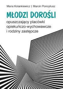 Okładka: Młodzi dorośli opuszczający placówki opiekuńczo-wychowawcze i rodziny zastępcze