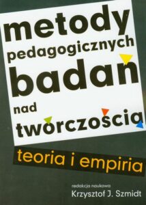 Okładka: Metody pedagogicznych badań nad twórczością. teoria i empiria