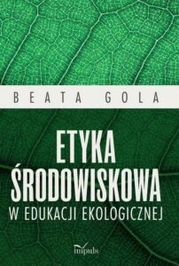 Okładka: Etyka środowiskowa w edukacji ekologicznej