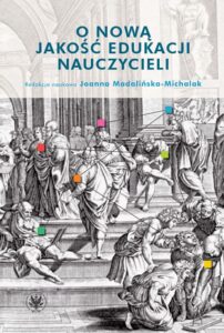 Okładka: O nową jakość edukacji nauczycieli
