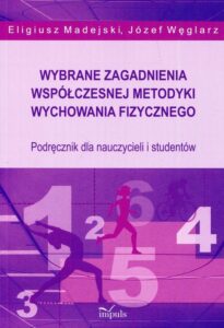 Okładka: Wybrane zagadnienia współczesnej metodyki wychowania fizycznego. Podręcznik dla nauczycieli i studentów