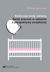 Okładka: Kulturowe kody reklamy. Świat znaczeń w reklamie z perspektywy socjalizacji