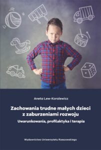 Okładka: Zachowania trudne małych dzieci z zaburzeniami rozwoju. Uwarunkowania, profilaktyka i terapia