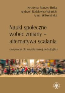 Okładka: Nauki społeczne wobec zmiany - alternatywa scalania. (inspiracje dla współczesnej pedagogiki)