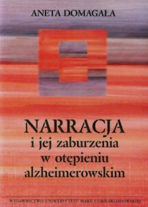 Okładka: Narracja i jej zaburzenia w otępieniu alzheimerowskim