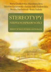 Okładka: Stereotypy niepełnosprawności. Między wykluczeniem a integracją