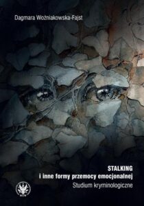 Okładka: Stalking i inne formy przemocy emocjonalnej. Studium kryminologiczne