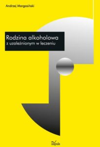 Okładka: Rodzina alkoholowa z uzależnionym w leczeniu