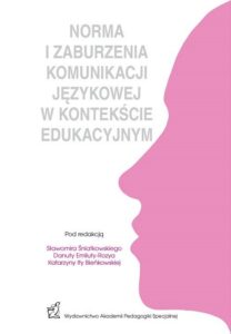 Okładka: NORMA I ZABURZENIA KOMUNIKACJI JEZYKOWEJ W KONTEKSCIE EDUKACYJNYM