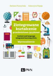 Okładka: Zintegrowane kształcenie przedmiotowo-językowe. Content and language integrated learning (CLIL). Wprowadzenie