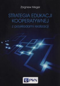 Okładka: Strategia edukacji kooperatywnej z przykładami realizacji
