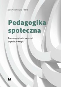 Okładka: Pedagogika społeczna. Pojmowanie aktywności w polu praktyki
