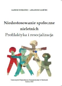 Okładka: Niedostosowanie społeczne nieletnich. Profilaktyka i resocjalizacja
