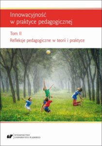 Okładka: Innowacyjność w praktyce pedagogicznej. T. 2: Refleksje pedagogiczne w teorii i praktyce