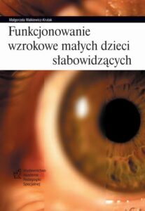 Okładka: Funkcjonowanie wzrokowe małych dzieci słabowidzących