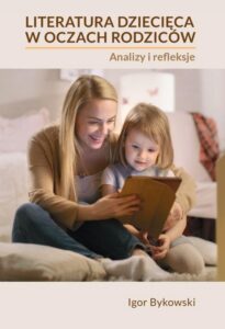 Okładka: Literatura dziecięca w oczach rodziców: analizy i refleksje