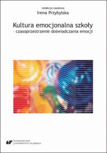 Okładka: Kultura emocjonalna szkoły – czasoprzestrzenie doświadczania emocji