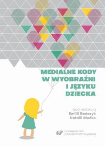 Okładka: Medialne kody w wyobraźni i języku dziecka