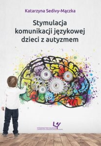 Okładka: Stymulacja komunikacji językowej dzieci z autyzmem